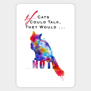 If Cats Could Talk Cat Quote Magnet